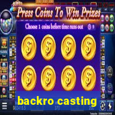 backro casting